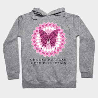 Choose purpose over perfection Hoodie